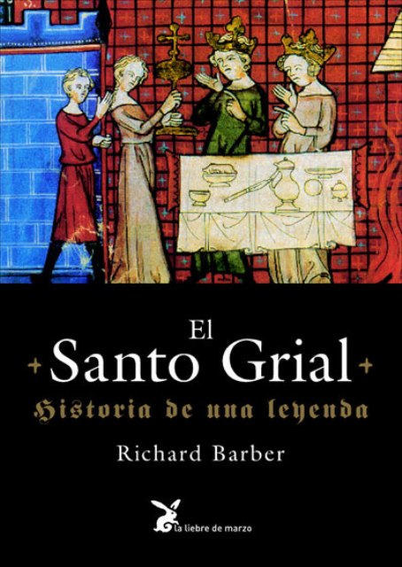 EL SANTO GRIAL . HISTORIA DE UNA LEYENDA