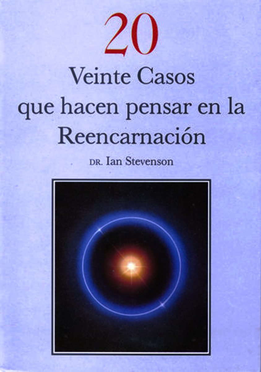 VEINTE CASOS QUE HACEN PENSAR EN LA REENCARNACION