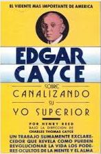 EDGAR CAYCE, SOBRE CANALIZANDO SU YO SUPERIOR