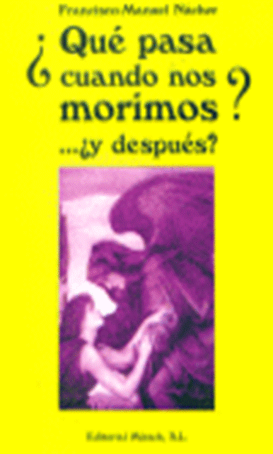 QUE PASA CUANDO NOS MORIMOS ? ... Y DESPUES ?