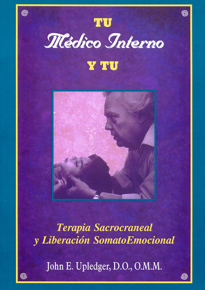 TU MEDICO INTERNO Y TU - TERAPIA SACROCRANEAL Y LIBERACION SOMATO EMOCIONAL