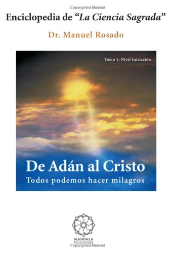 DE ADAN AL CRISTO . TODOS PODEMOS HACER MILAGROS