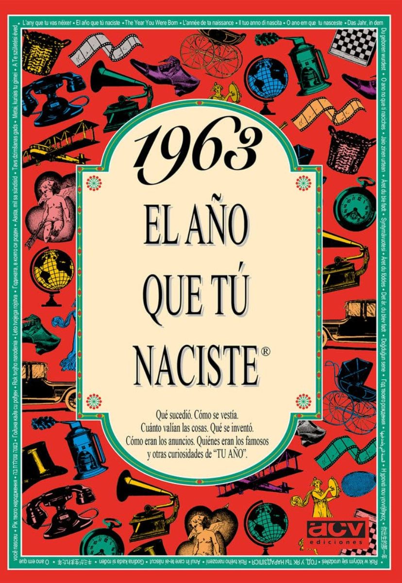 1963 EL AO QUE TU NACISTE