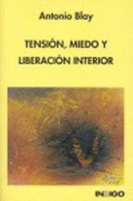 TENSION , MIEDO Y LIBERACION INTERIOR