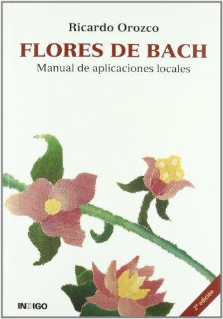 FLORES DE BACH . MANUAL APLICACIONES LOCALES