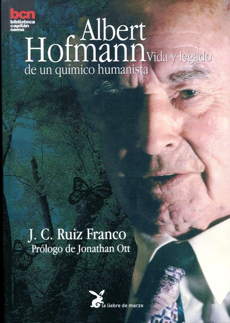 ALBERT HOFMANN . VIDA Y LEGADO DE UN QUIMICO HUMANISTA