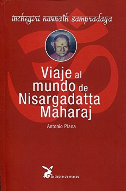 VIAJE AL MUNDO DE NISARGADATTA MAHARAJ