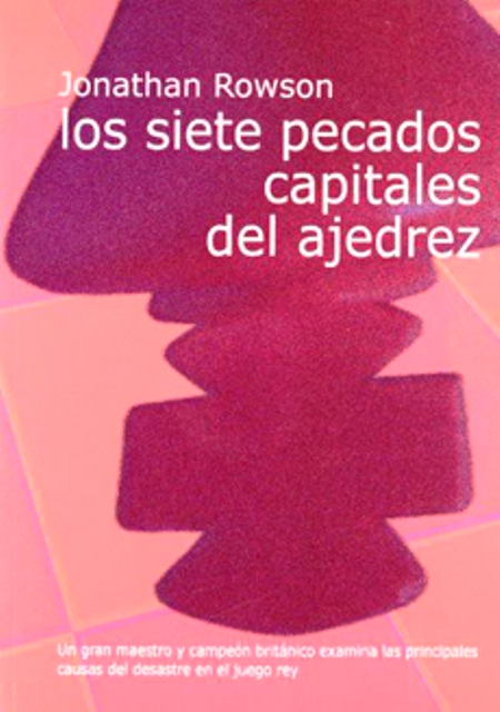 LOS SIETE PECADOS CAPITALES DEL AJEDREZ 