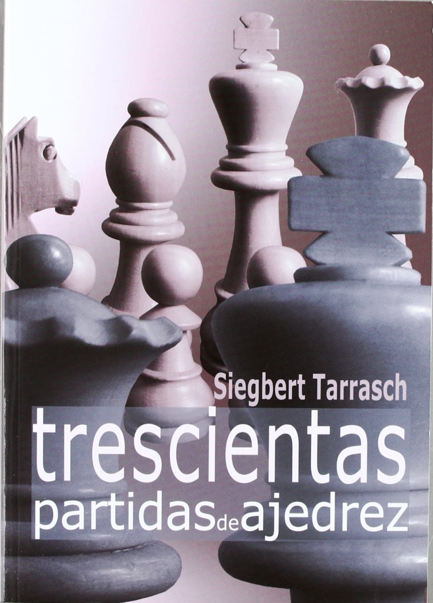 TRESCIENTAS PARTIDAS DE AJEDREZ