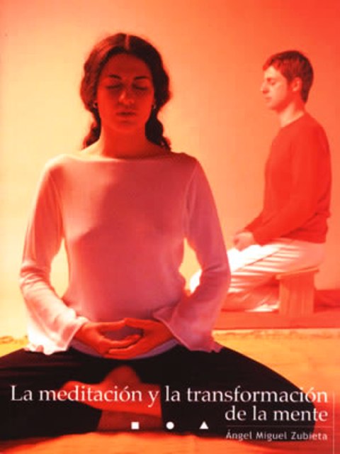 LA MEDITACION Y LA TRANSFORMACION DE LA MENTE 