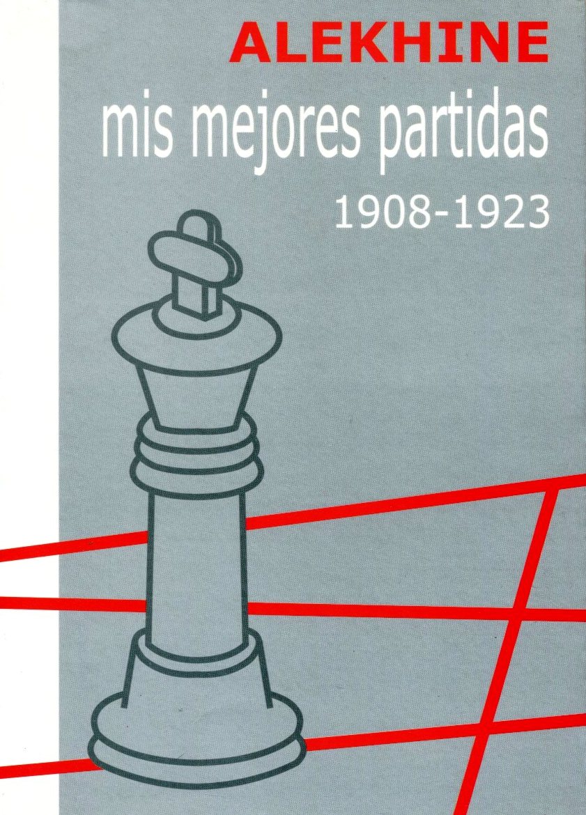 MIS MEJORES PARTIDAS (1908-1923)