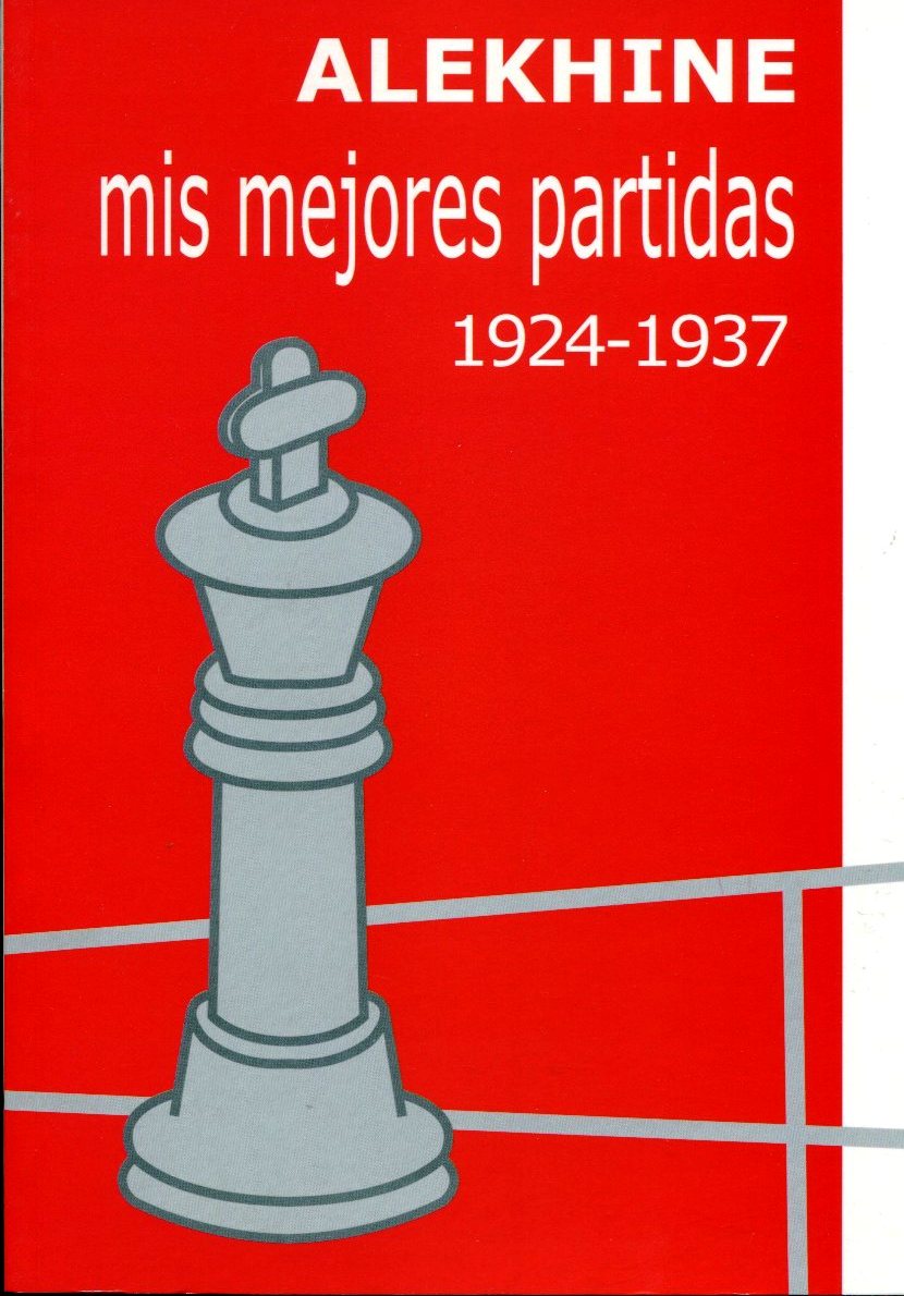 MIS MEJORES PARTIDAS (1924-1937)