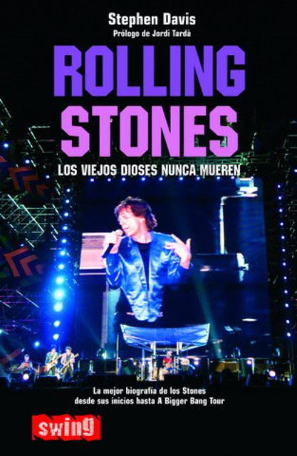 ROLLING STONES . LOS VIEJOS DIOSES NUNCA MUEREN