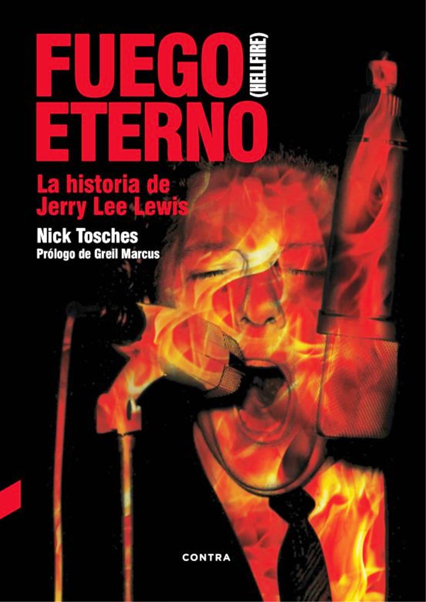 FUEGO ETERNO : LA HISTORIA DE JERRY LEE LEWIS