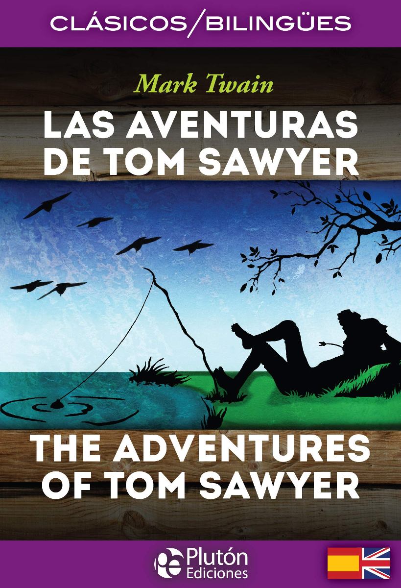 LAS AVENTURAS DE TOM SAWYER / THE ADVENTURES OF TOM SAWYER (BILINGUE) 