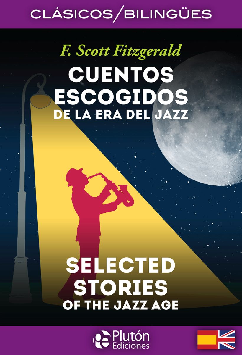 CUENTOS ESCOGIDOS DE LA ERA DEL JAZZ - SELECTED STORIES OF THE JAZZ AGE (BILINGUE)