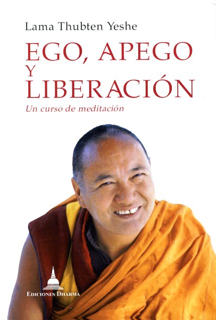 EGO, APEGO Y LIBERACION . UN CURSO DE MEDITACION