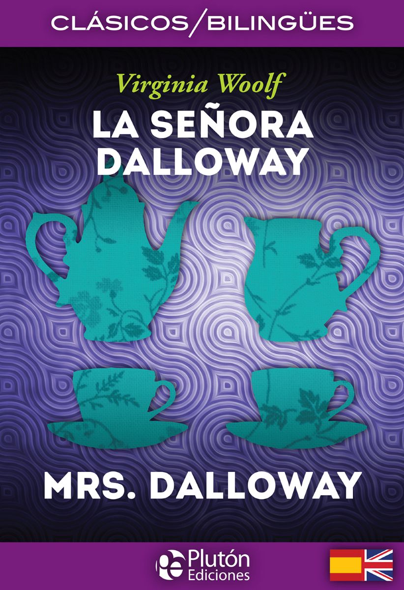 LA SEORA DALLOWAY - MRS. DALLOWAY (BILINGUE) 