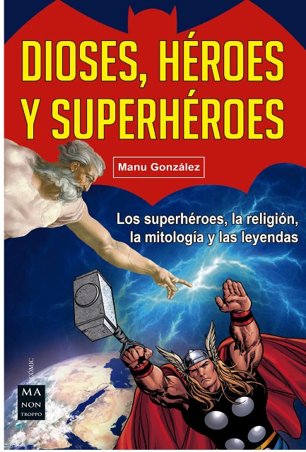 DIOSES , HEROES Y SUPERHEROES