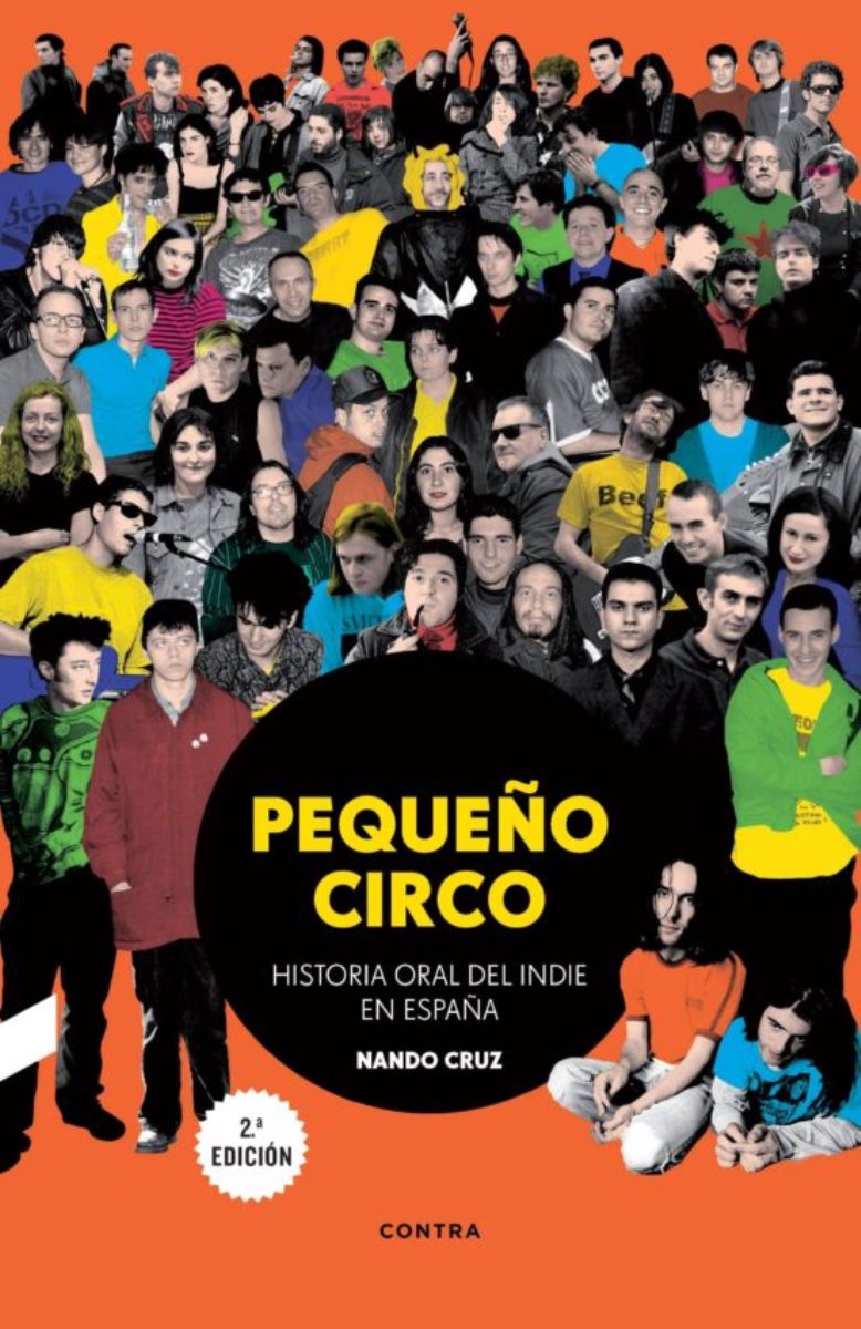 PEQUEO CIRCO . HISTORIA ORAL DEL INDIE EN ESPAA