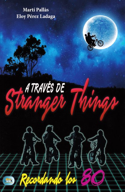 A TRAVES DE STRANGER THINGS