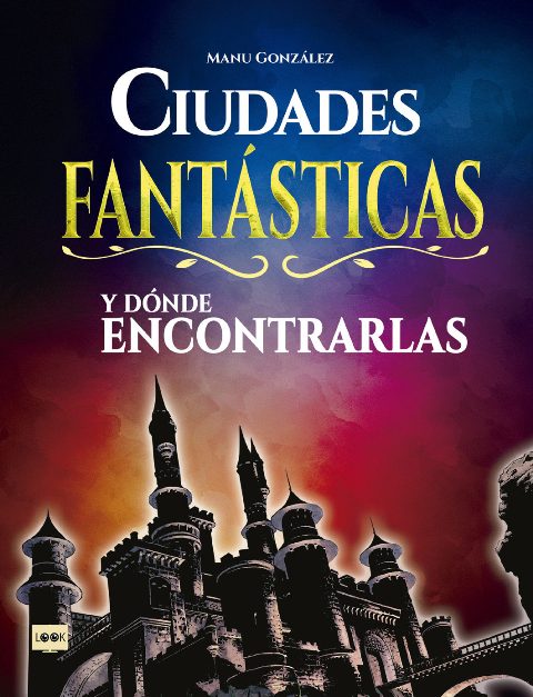 CIUDADES FANTASTICAS Y DONDE ENCONTRARLAS