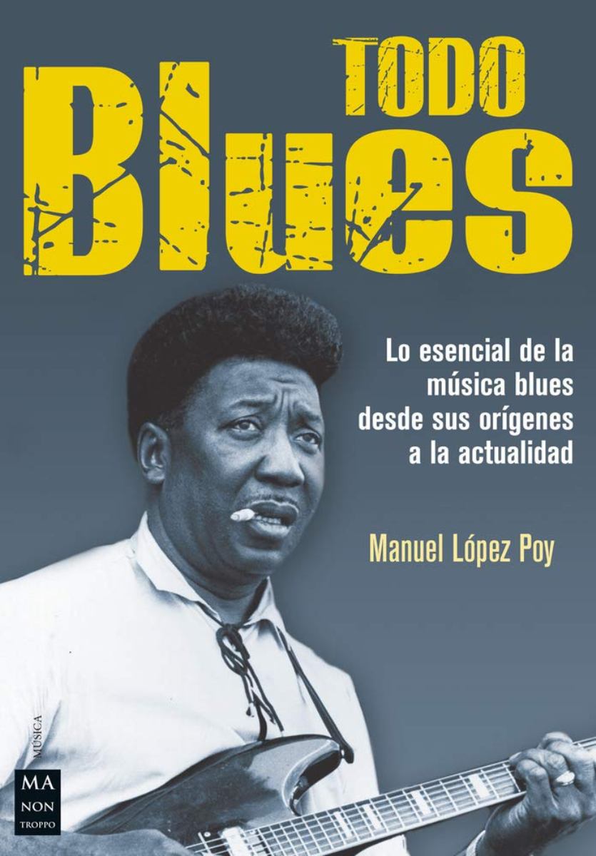 TODO BLUES . LO ESENCIAL DE LA MUSICA BLUES