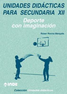 T.XII UNIDADES DIDACTICAS PARA SECUNDARIA - DEPORTE CON IMAGINACION