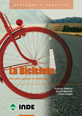 LA BICICLETA . DESCUBRE Y PRACTICA CICLOTURISMO 