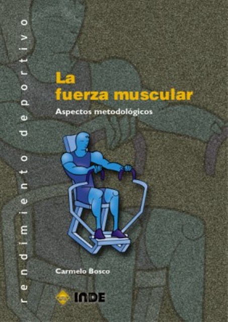 LA FUERZA MUSCULAR . ASPECTOS METODOLOGICOS 