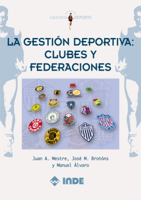 LA GESTION DEPORTIVA . CLUBES Y FEDERACIONES