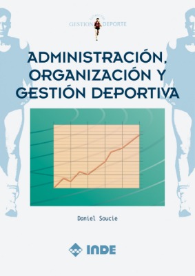 ADMINISTRACION , ORGANIZACION Y GESTION DEPORTIVA