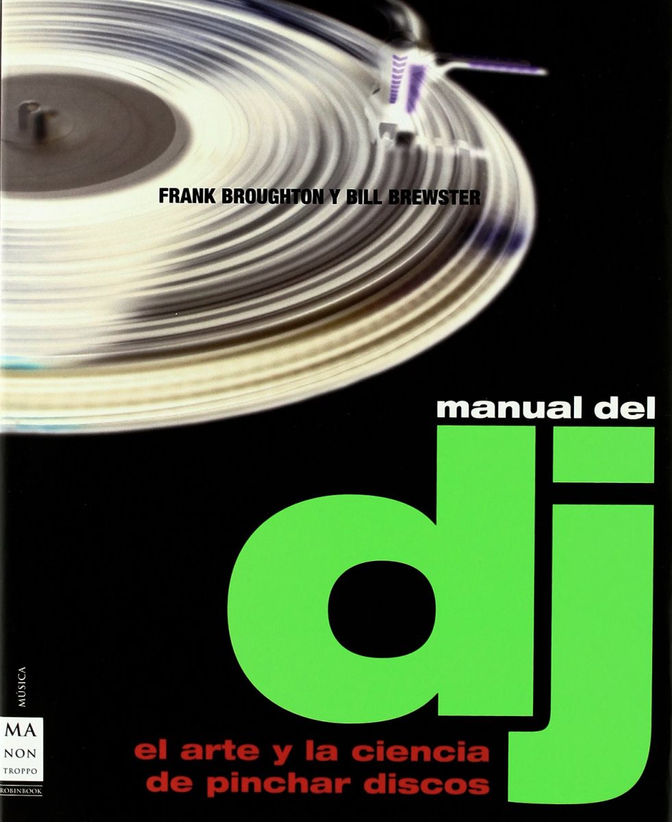 MANUAL DE DJ . EL ARTE Y LA CIENCIA DE PINCHAR DISCOS