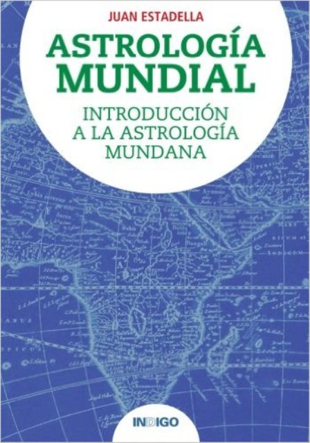 ASTROLOGIA MUNDIAL. INTRODUCCION A LA ASTROLOGIA MUNDANA