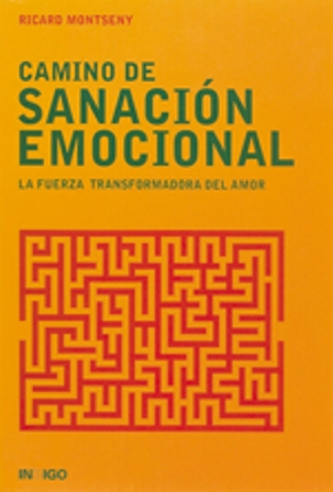 CAMINO DE SANACION EMOCIONAL . LA FUERZA TRANSFORMADORA DEL AMOR