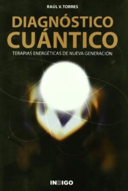 DIAGNOSTICO CUANTICO . TERAPIAS ENERGETICAS DE NUEVA GENERACION