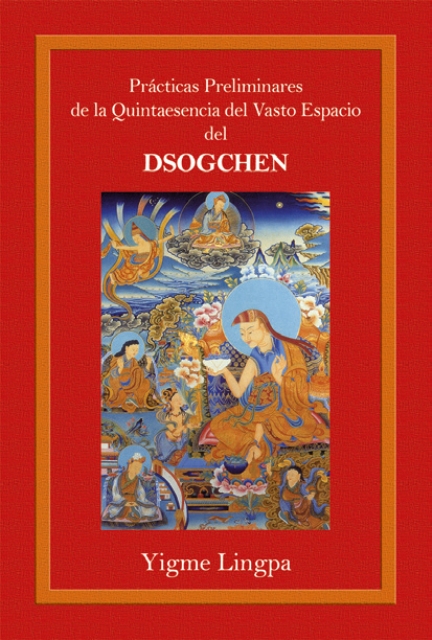 DSOGCHEN PRACTICAS PRELIMINARES DE LA QUINTAESENCIA DEL VASTO ESPACIO DEL