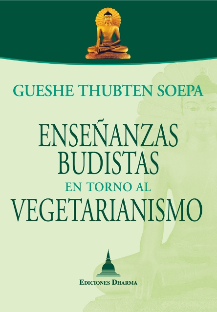 ENSEANZAS BUDISTAS EN TORNO AL VEGETARIANISMO