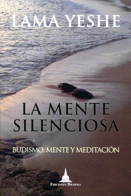 LA MENTE SILENCIOSA . BUDISMO , MENTE Y MEDITACION 