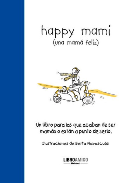 HAPPY MAMI (UNA MAMA FELIZ ) LIBRO AMIGO