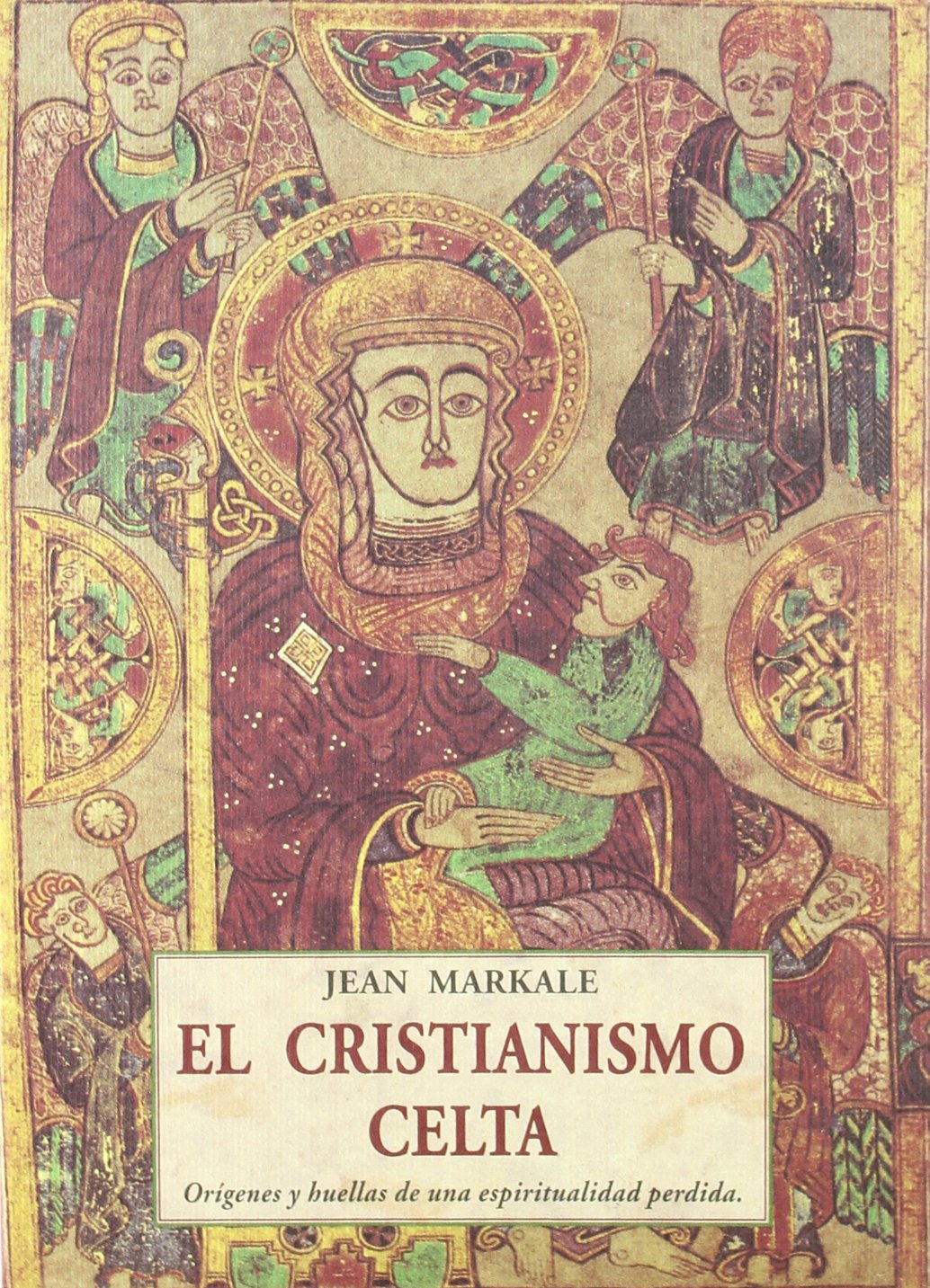 EL CRISTIANISMO CELTA . ORIGENES Y HUELLAS DE UNA ESPIRITUALIDAD PERDIDA 