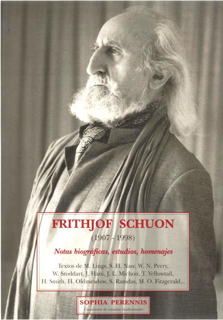 FRITHJOF SCHUON ( 1907 - 1998 ) NOTAS BIOGRAFICAS , ESTUDIOS , HOMENAJES