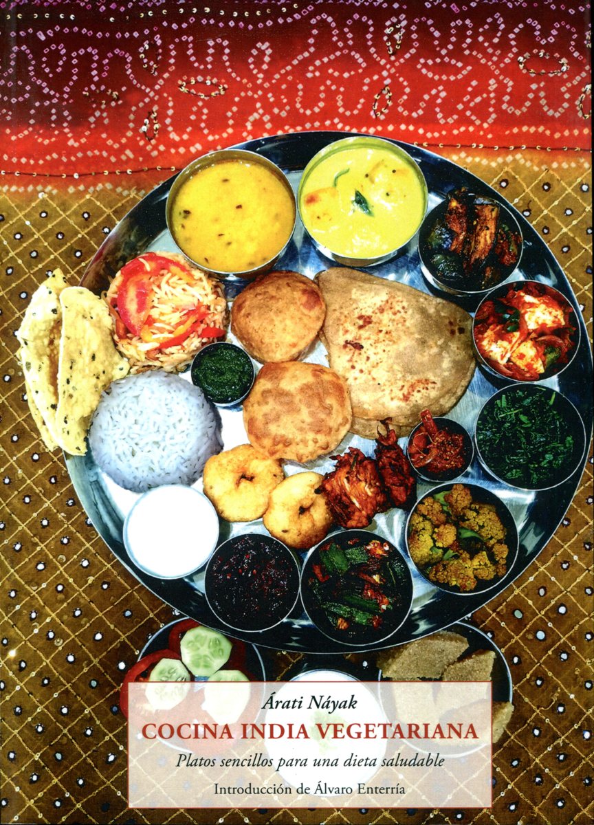 COCINA INDIA VEGETARIANA . PLATOS SENCILLOS PARA UNA DIETA SALUDABLE