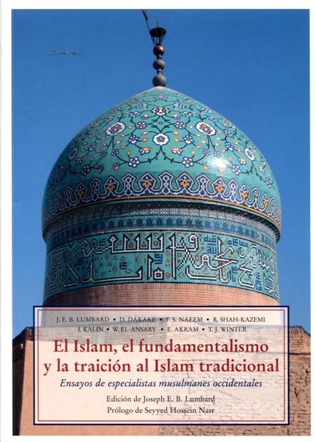 EL ISLAM , EL FUNDAMENTALISMO Y LA TRADICION AL ISLAM TRADICIONAL 