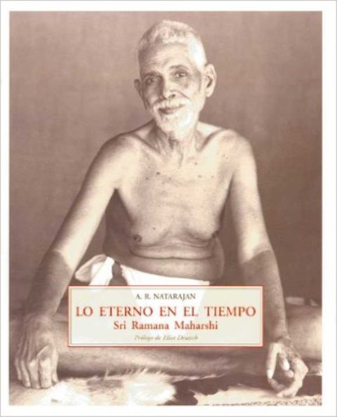 LO ETERNO EN EL TIEMPO. SRI RAMANA MAHARSCHI