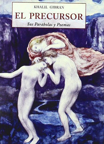 EL PRECURSOR . SUS PARABOLAS Y POEMAS 