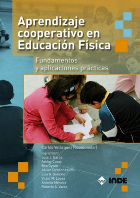 APRENDIZAJE COOPERATIVO EN EDUCACION FISICA. FUND.Y APLICACIONES PRACTICAS