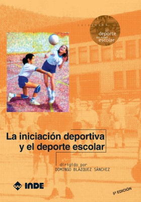 LA INICIACION DEPORTIVA Y EL DEPORTE ESCOLAR (N.E.)