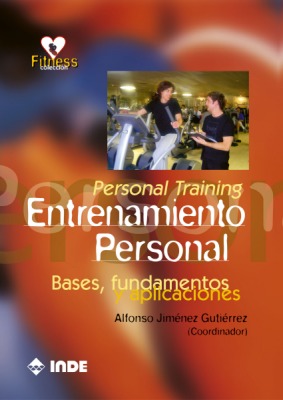 ENTRENAMIENTO PERSONAL . BASES , FUNDAMENTOS Y APLICACIONES .