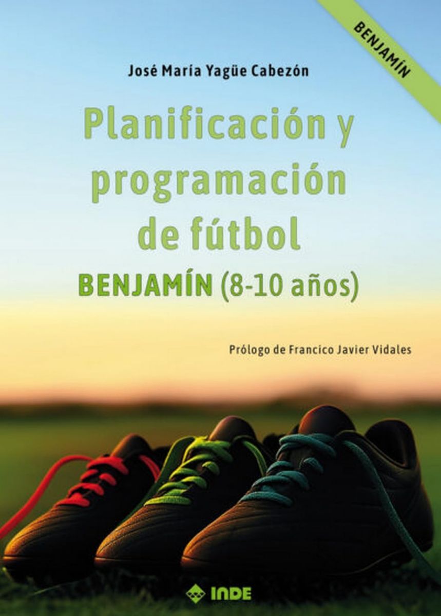 PLANIFICACION Y PROGRAMACION DE FUTBOL . BENJAMIN 8 - 10 A�OS